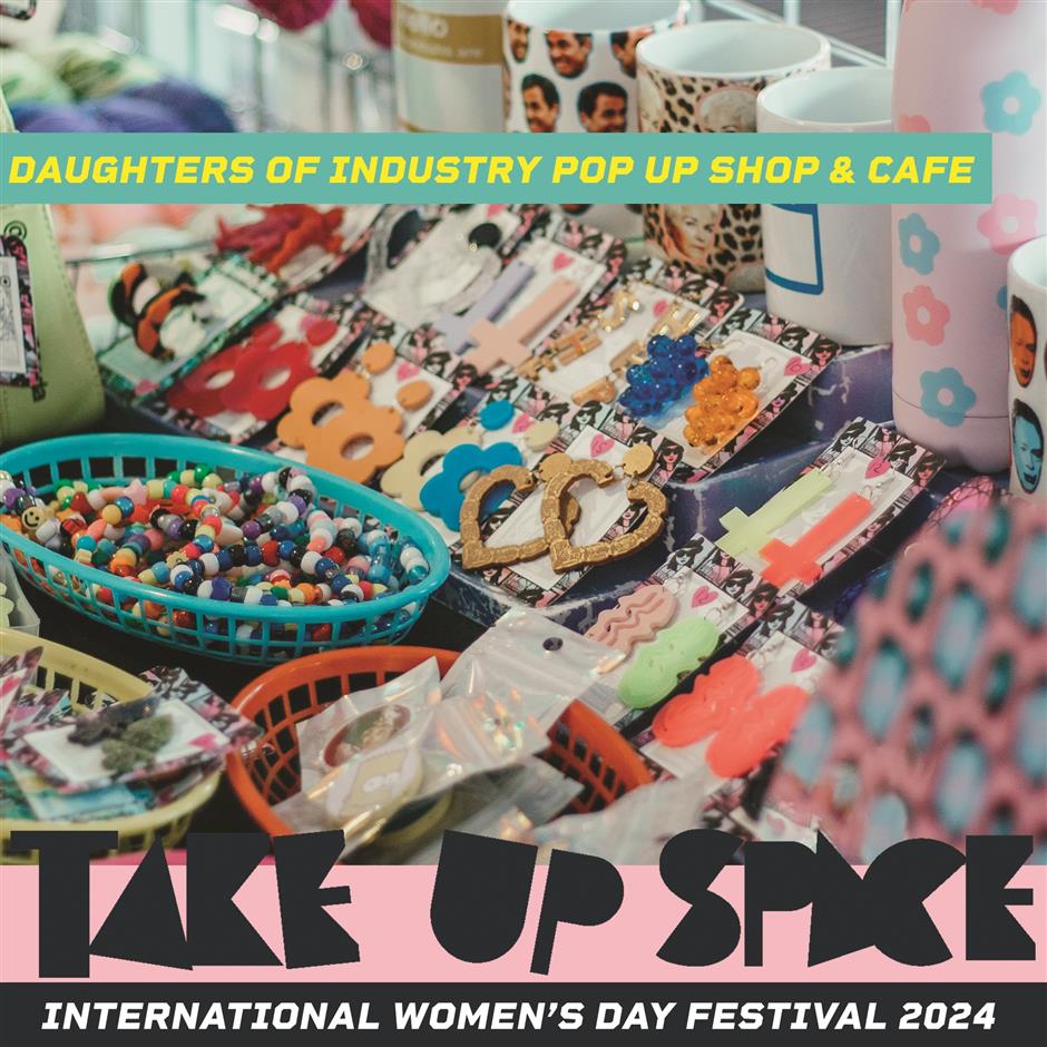 Take Up Space 2024: Daughters of Industry Pop-Up Market & Cafe